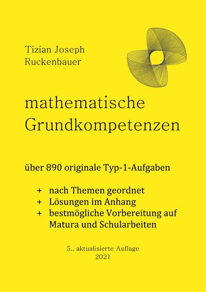 mathematische Grundkompetenzen: über 890 originale Typ-1-Aufgaben Study Guides