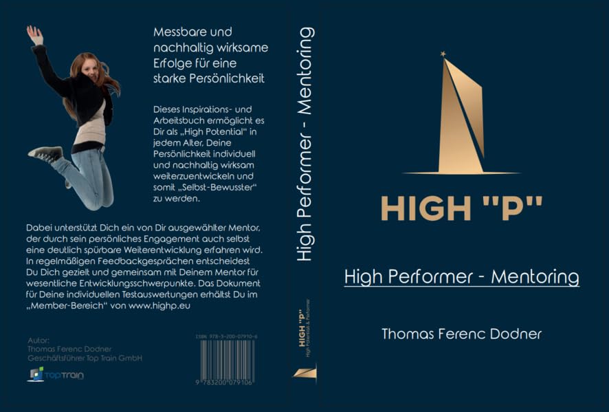 High "P" High Performer Mentoring: Ein Inspirationsbuch zur strukturierten und messbaren Weiterentwicklung der eigenen Persönlichkeit Health, Nutrition & Fitness