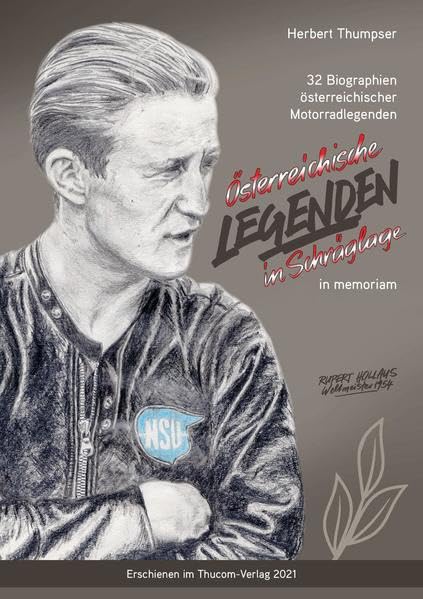Österreichische Legenden in Schräglage in memoriam: 32 Biographien österreichischer Motorradlegenden Leisure & Fun