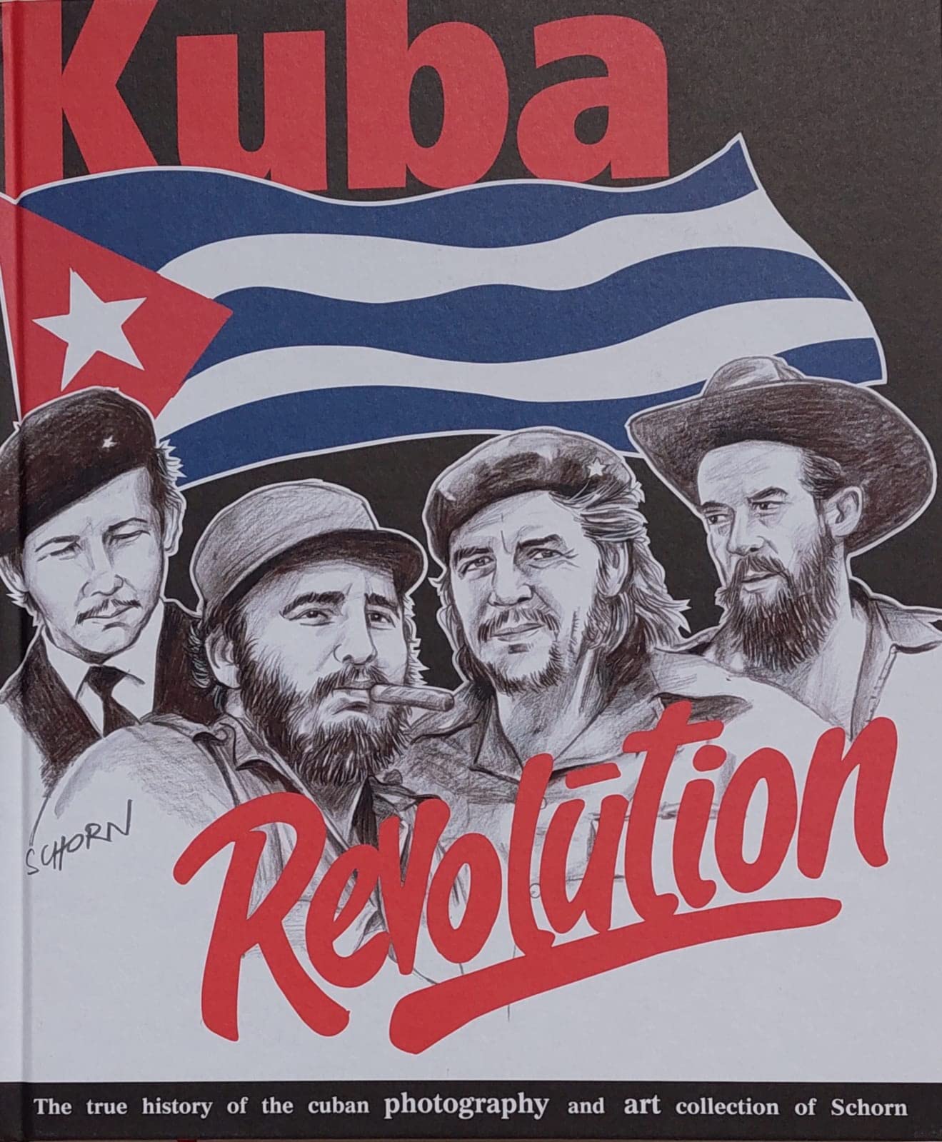 Schorn's Kuba Revolution : The True history of the Cuban photography and art collection of Schorn. (Katalog zur Ausstellung "Schorn's Kuba Revolution", Landesmuseum St. Pölten) Books
