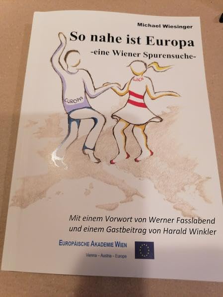 So nahe ist Europa: eine Wiener Spurensuche Politics & History