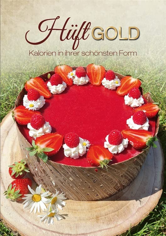 Hüftgold, Kalorien in ihrer schönsten Form Band 3 inklusive einer Teigkarte Cooking & Enjoying