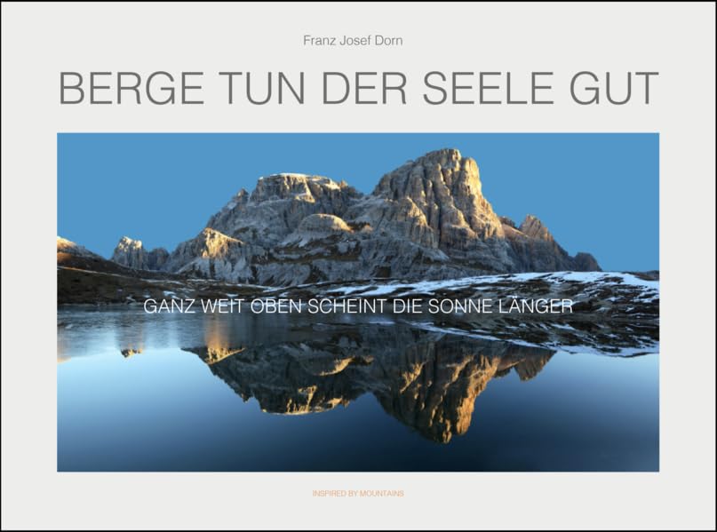 GANZ WEIT OBEN SCHEINT DIE SONNE LÄNGER: Berge tun der Seele gut Travel
