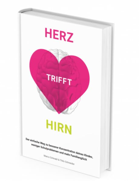 Herz trifft Hirn: Der einfache Weg zu besserer Konzentration deines Kindes, weniger Schulproblemen und mehr Familienglück Politics & History