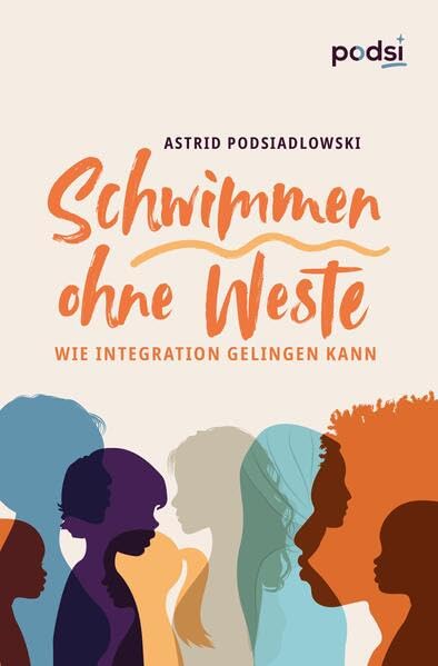 Schwimmen ohne Weste: WIE INTERGRATION GELINGEN KANN Partnership & Love