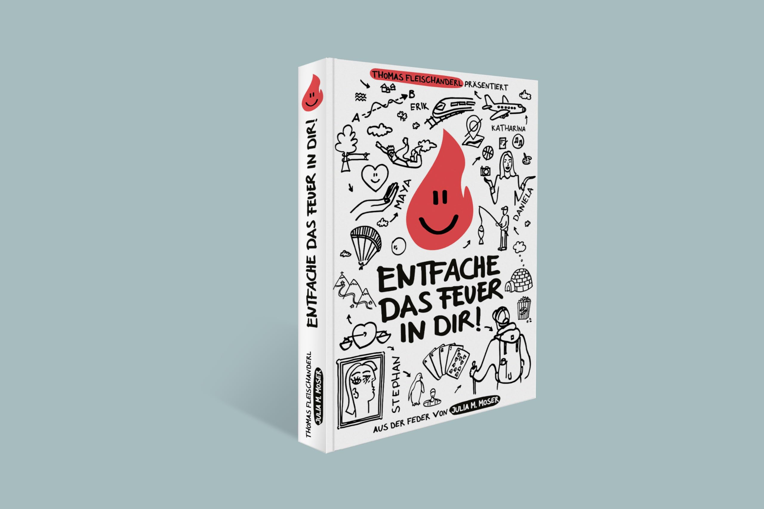 Entfache das Feuer in dir!: Der Entwicklungsroman - für alle, die gute Geschichten nicht nur lieben, sondern sich auch von ihnen inspirieren lassen. Leisure, Home & Garden
