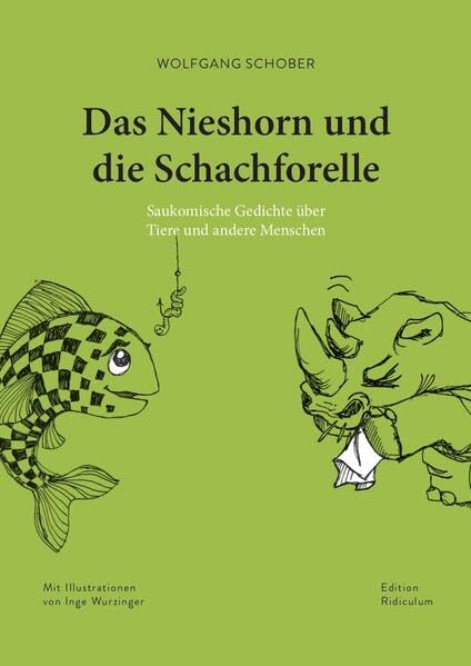 Das Nieshorn und die Schachforelle: Saukomische Gedichte über Tiere und andere Menschen Humour & Satire