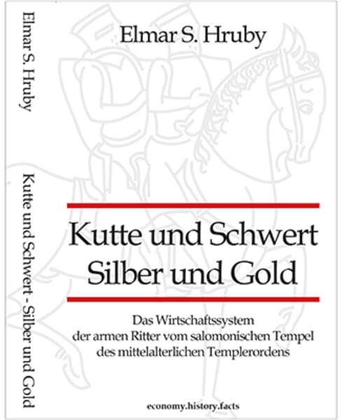 Kutte und Schwert – Silber und Gold: Das Wirtschaftssystem des mittelalterlichen Templerordens Politics & History