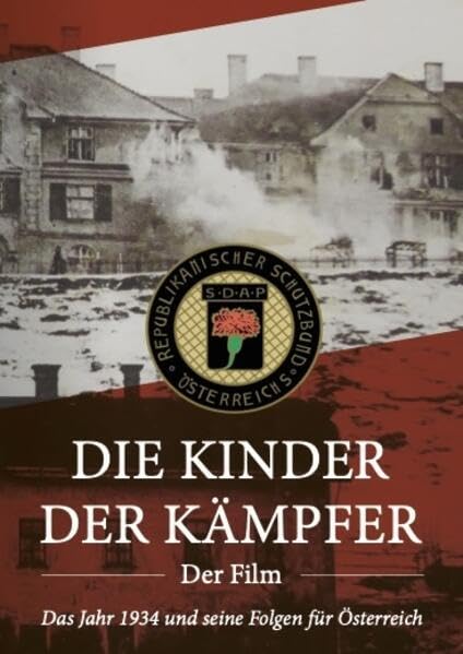 Die Kinder der Kämpfer: Das Jahr 1934 und seine Folgen für Österreich Movies