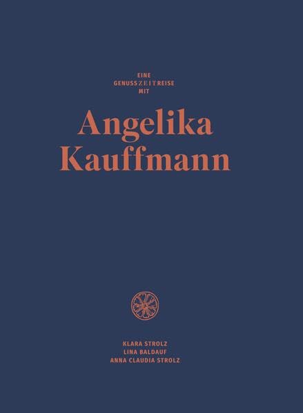 Eine Genusszeitreise mit Angelika Kauffmann Social Sciences