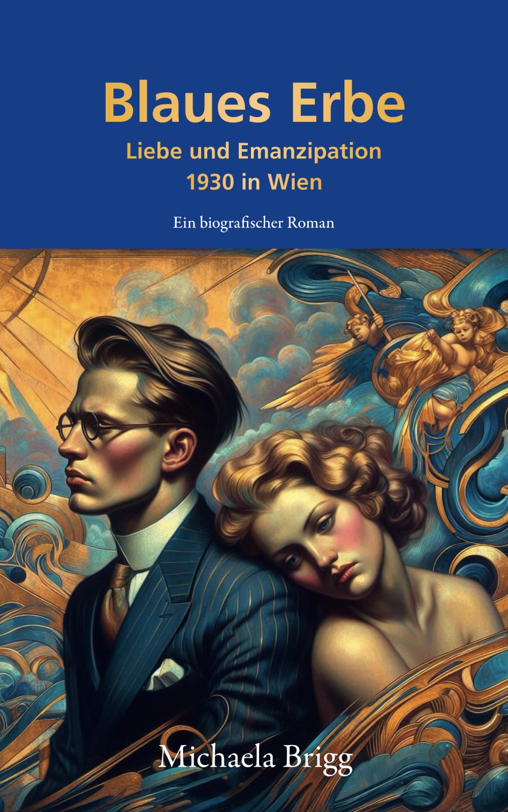 Blaues Erbe - Liebe und Emanzipation 1930 in Wien: Ein packender biografischer Roman über ein Spiel aus Liebe, Betrug und Täuschung Historical Fiction
