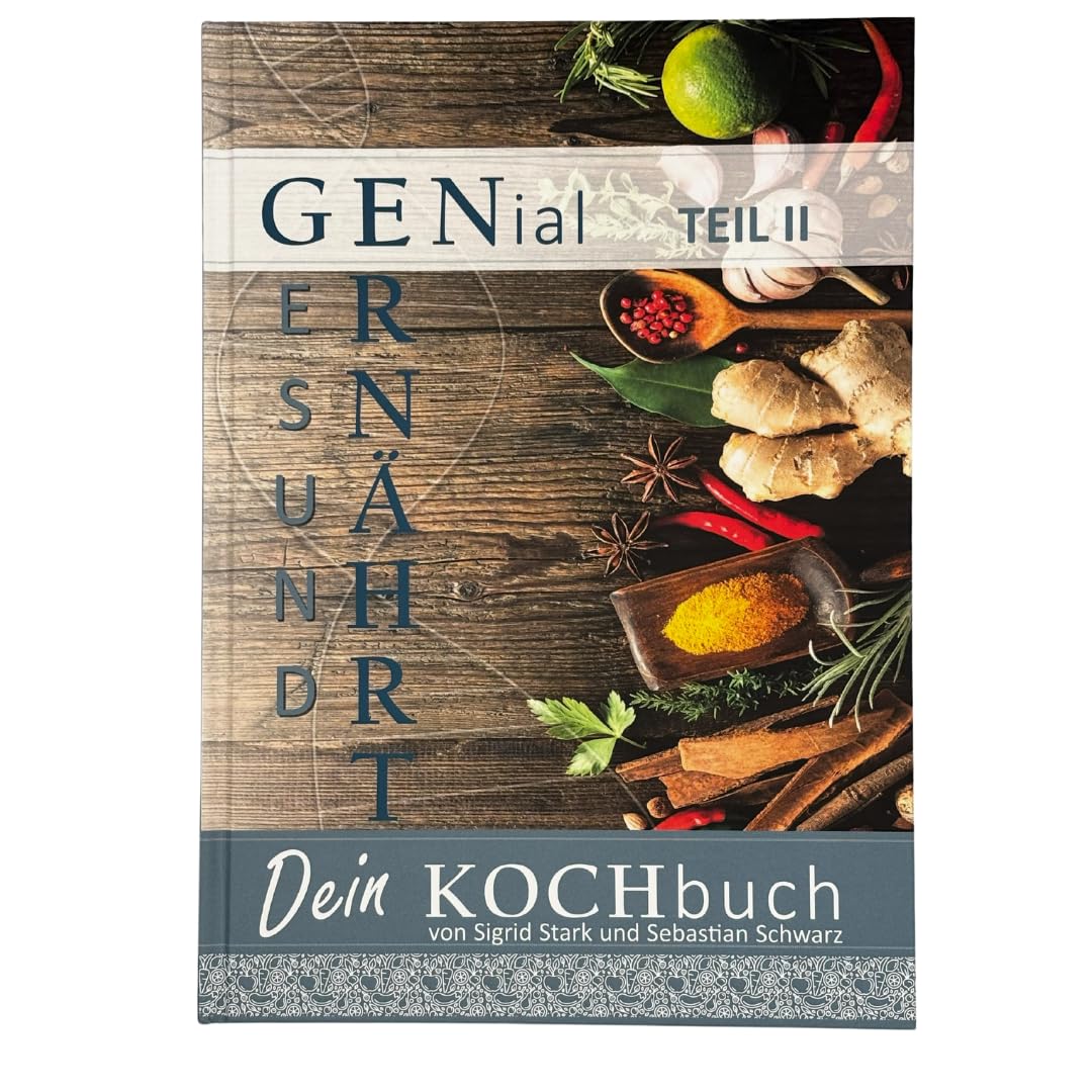 Genial Ernährt - Teil 2 | Kreative & gesunde Rezepte | Paleo, Low Carb, glutenfrei, vegetarisch, vegan | Kochbuch für bewusste Ernährung, schnell, einfach, Fitness, Diät & gesunden Lebensstil Books
