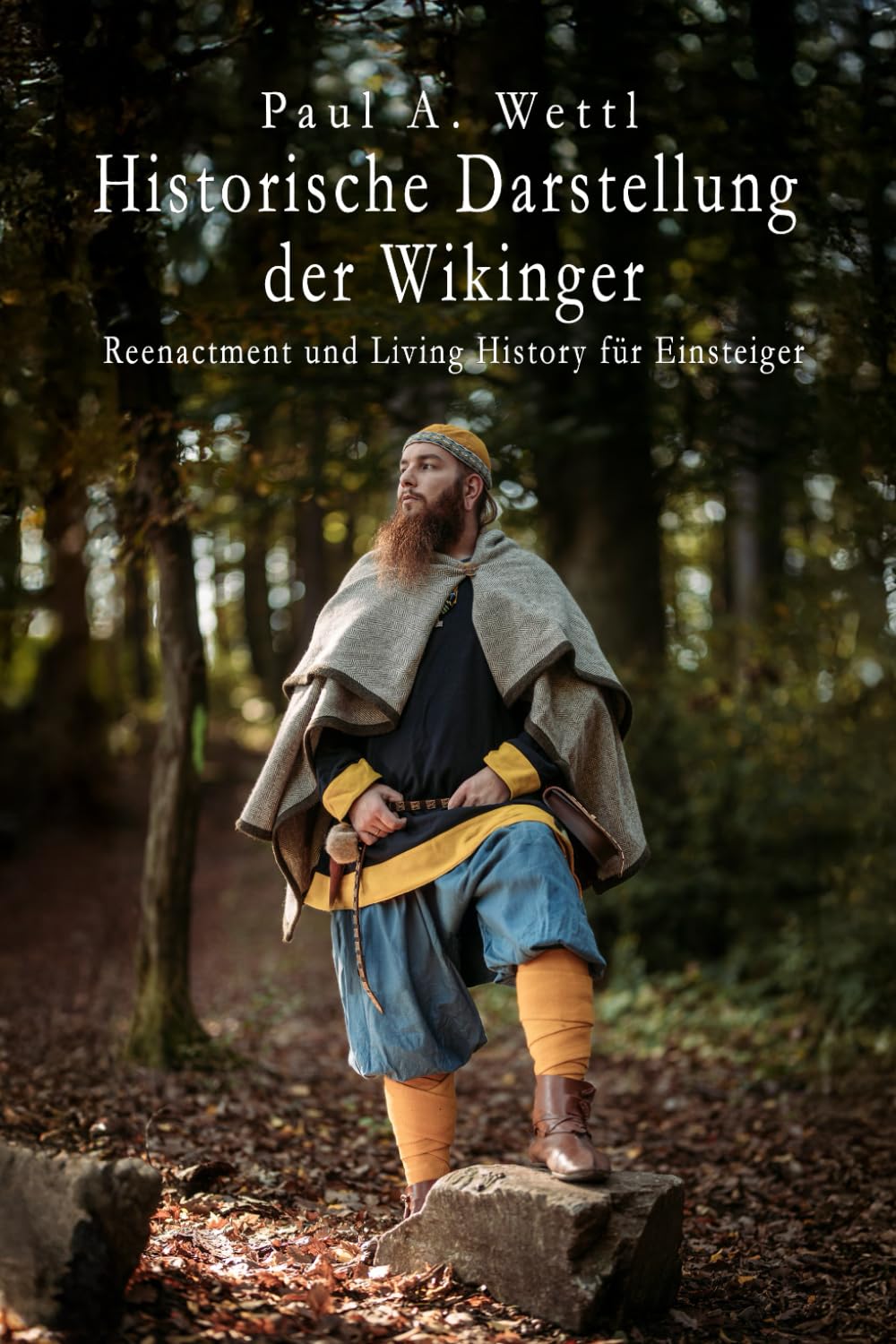 Historische Darstellung der Wikinger: Living History und Reenactment für Einsteiger Politics & History