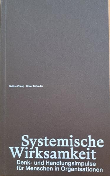 Systemische Wirksamkeit: Denk- und Handlungsimpulse für Menschen in Organisationen Law