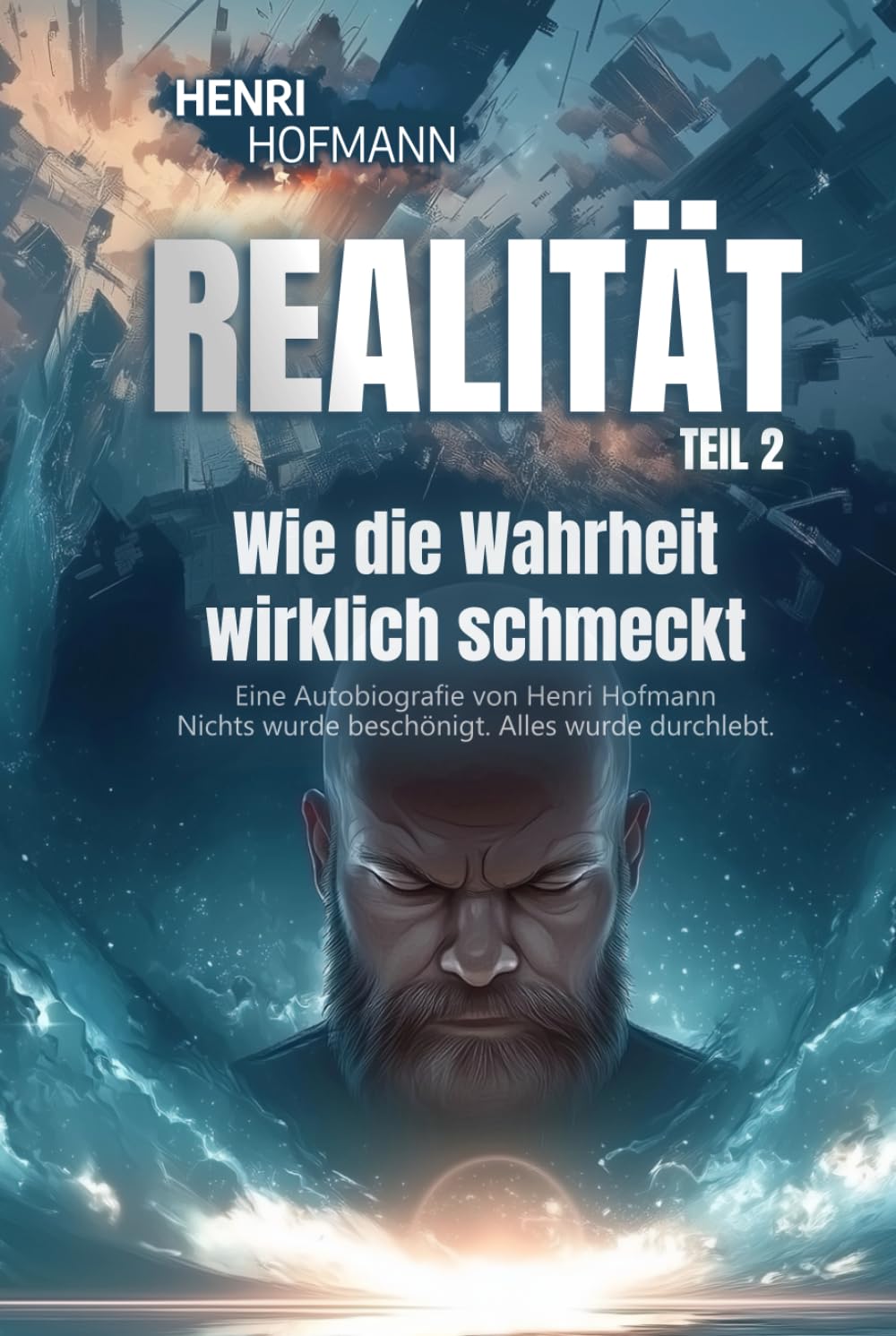 REALITÄT: TEIL 2 - Wie die Wahrheit wirklich schmeckt (REALITÄT - Wie die Wahrheit wirklich schmeckt, Band 2) Art & Literature Books