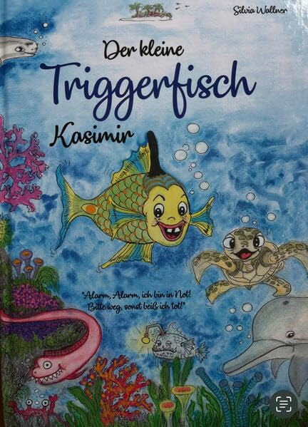Der kleine Triggerfisch Kasimir: "Alarm, Alarm ich bin in Not! Bitte weg sonst beiß ich tot!" Fiction