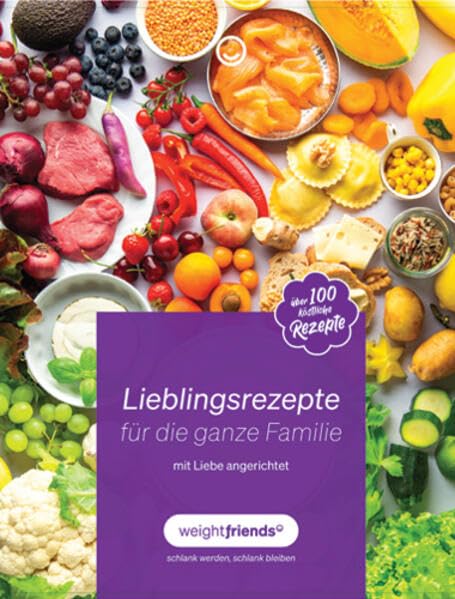 weight friends: Lieblingsrezpte für die ganze Familie: mit Liebe angerichtet Leisure, Home & Garden