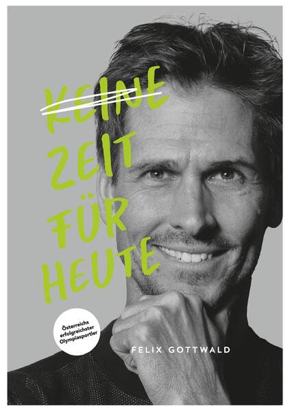 Keine Zeit für Heute - Felix Gottwald Contemporary literature