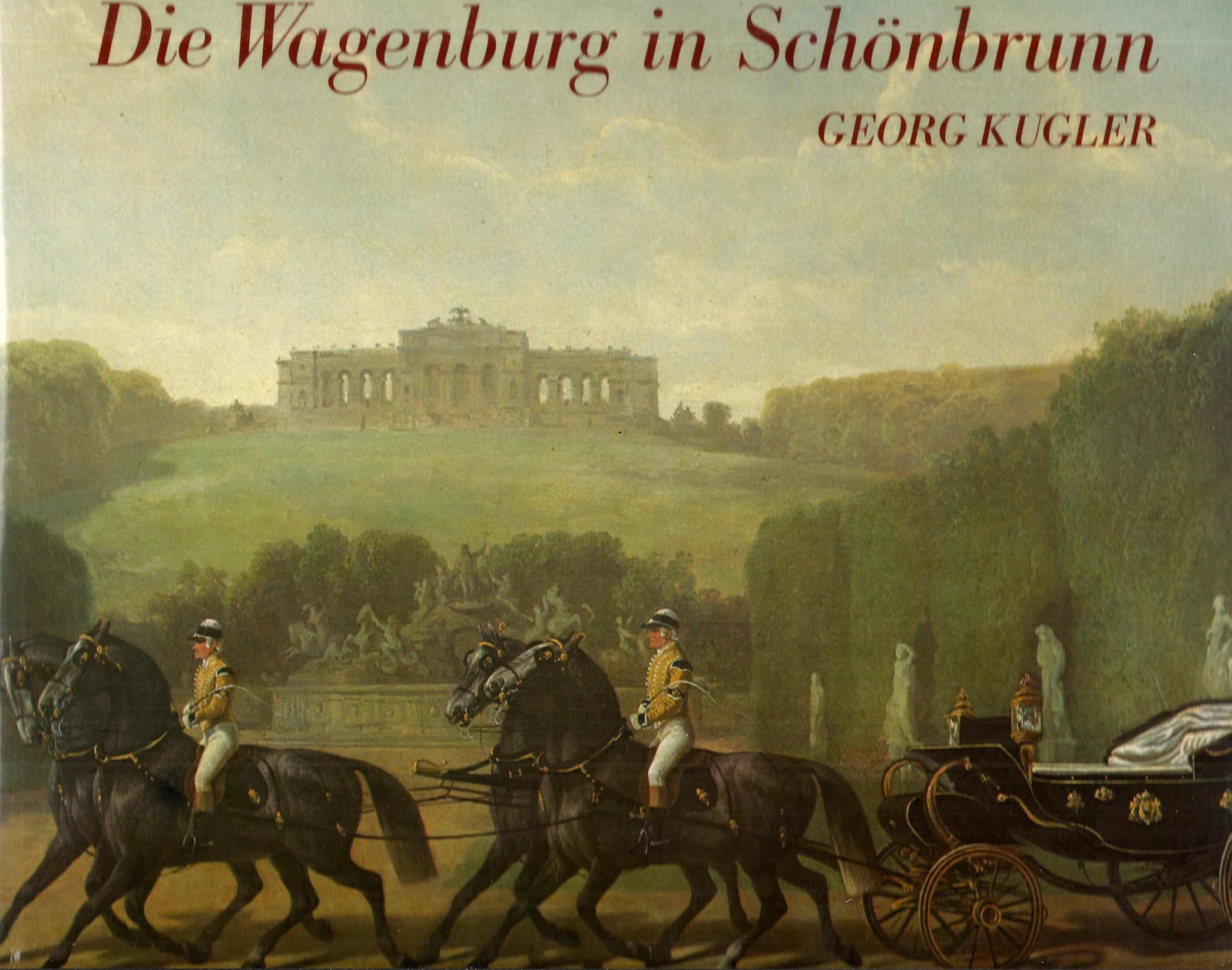 Die Wagenburg in Schönbrunn. Hofwagenburg, Reiche Sattel- und Geschirrkammer der Kaiser von Österreich Books