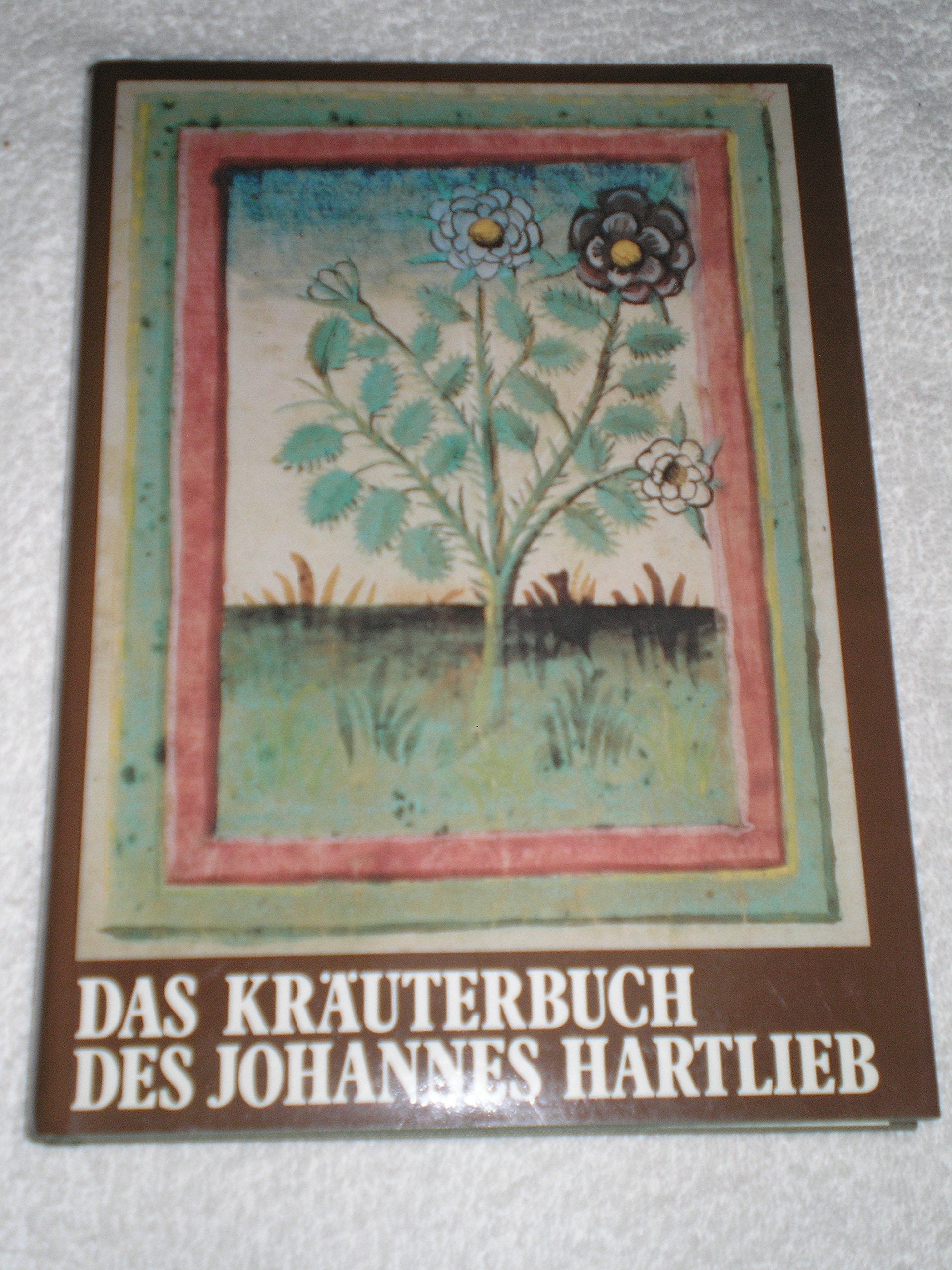 Das Kräuterbuch des Johannes Hartlieb. Eine deutsche Bilderhandschrift aus der Mitte des 15. Jahrhunderts Books