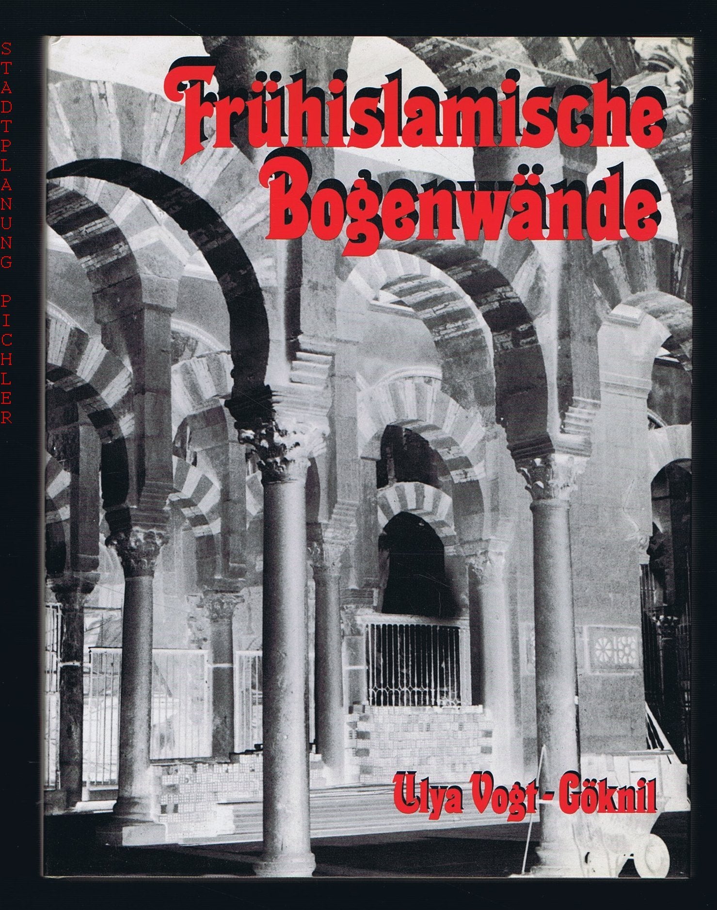 Frühislamische Bogenwände. Ihre Bedeutung zwischen der Antike und dem westlichen Mittelalter Politics & History