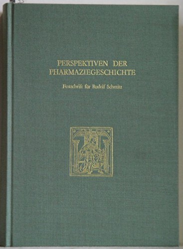 Perspektiven der Pharmaziegeschichte: Festschrift für Rudolf Schmitz zum 65. Geburtstag book