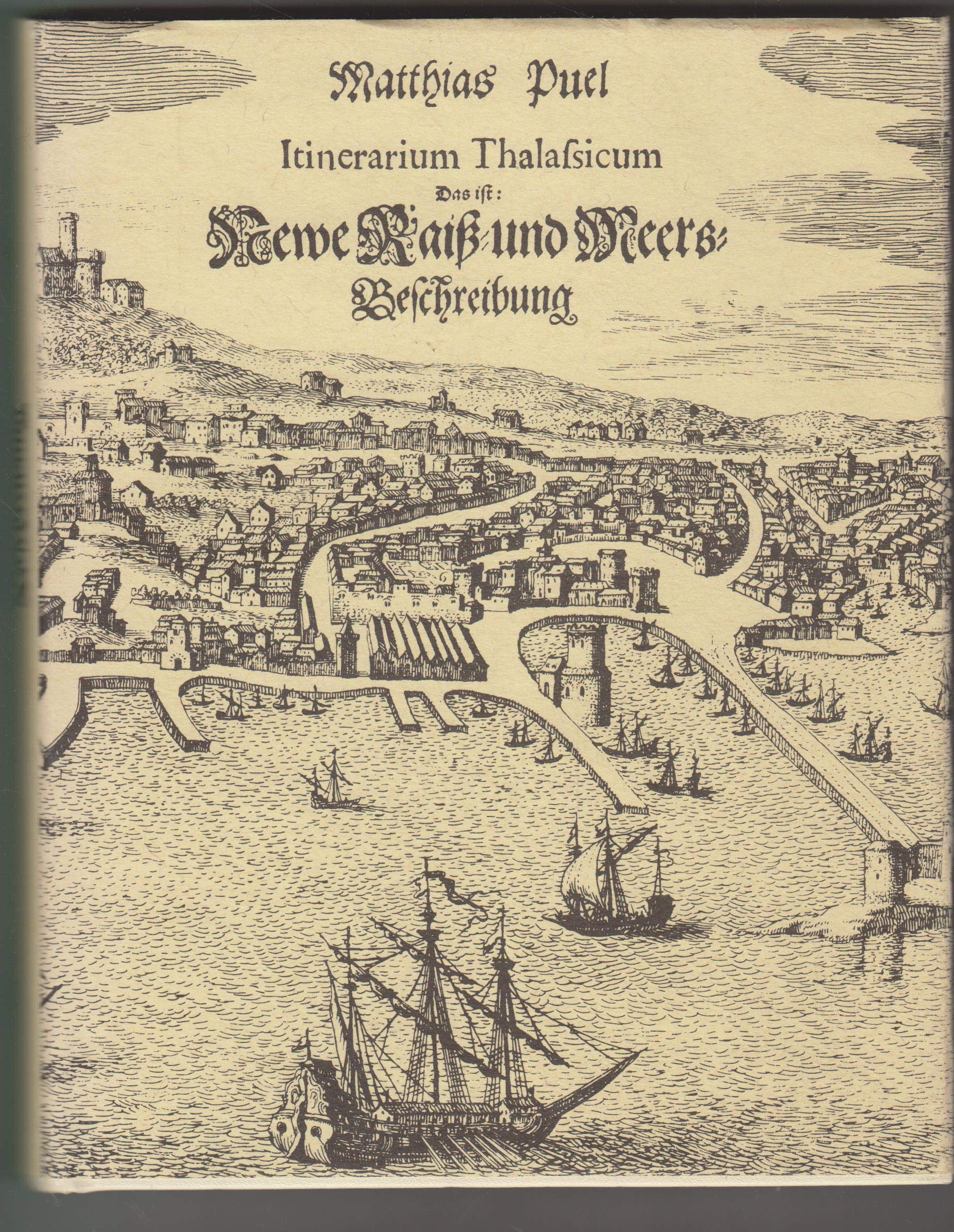 Itinerarium Thalassicum. Das ist: Newe Raiss- und Meers-Beschreibung Books
