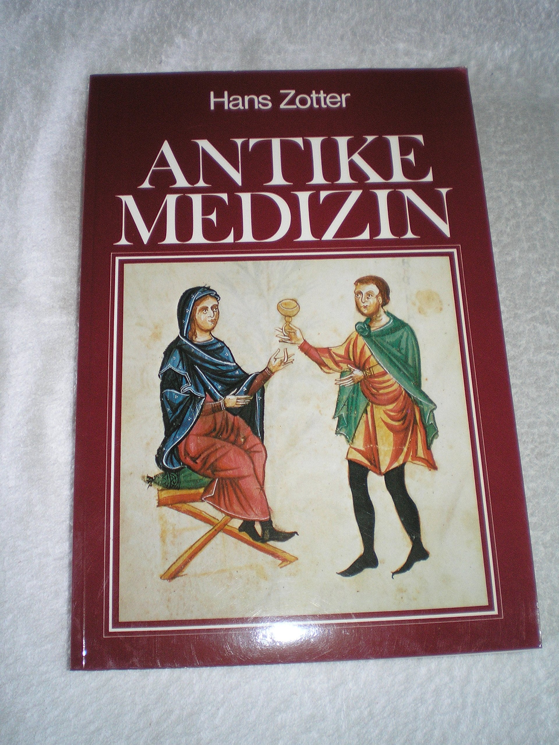 Antike Medizin. Die medizinische Sammelhandschrift Cod. Vindobonensis 93. Lat. /Dt Medicine