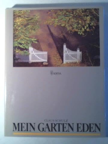 Mein Garten Eden. Harmonisches Gestalten mit der Natur Garden & Plants