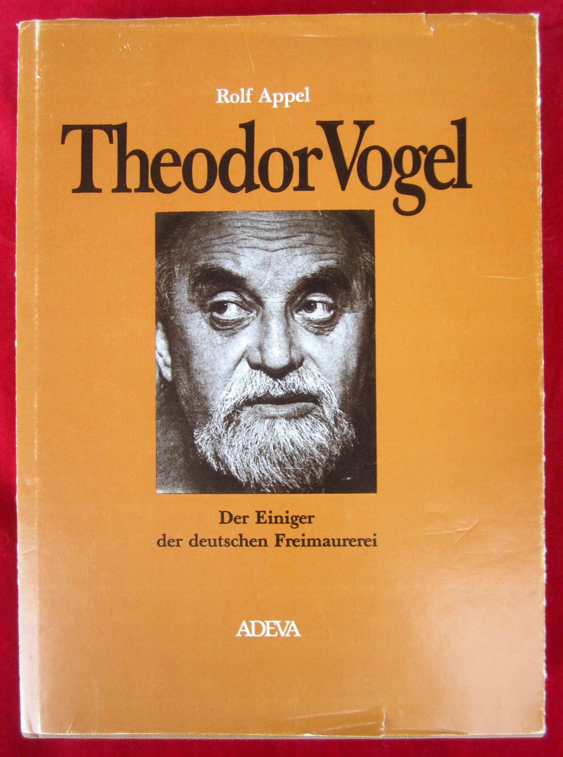 Theodor Vogel. Der Einiger der deutschen Freimaurerei Memories