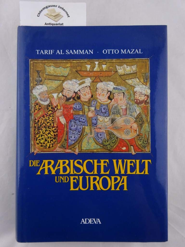 Die Arabische Welt und Europa. Katalogbuch zur Ausstellung der Österreichischen Nationalbibliothek Books
