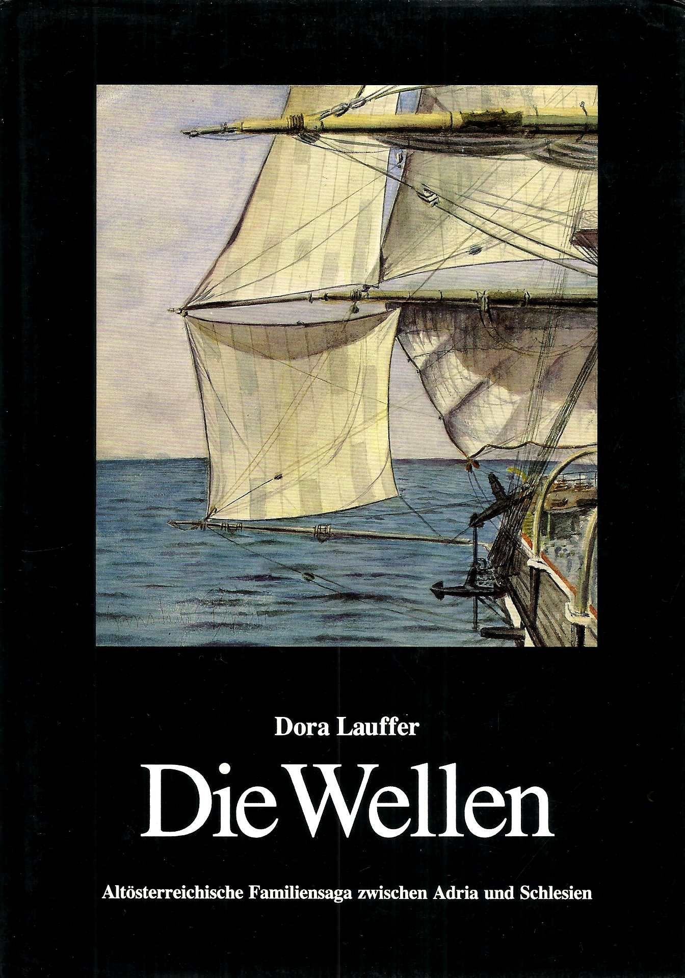 Die Wellen. Altösterreichische Familiensaga zwischen Adria und Schlesien Books