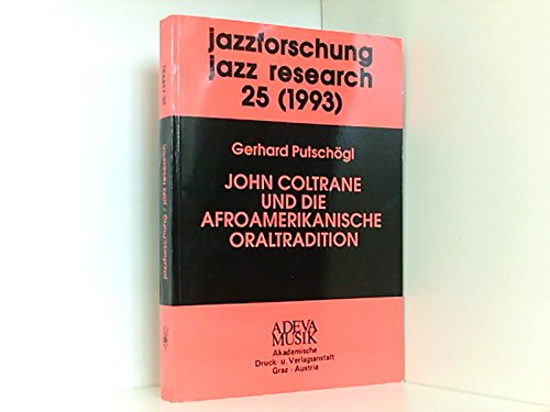 Jazzforschung, Bd 25: John Coltrane und die afro-amerikanische Oraltradition Arts & Music