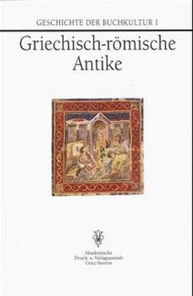 Geschichte der Buchkultur, 9 Bde., Bd.1, Griechisch-römische Antike Law