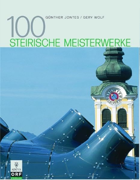 100 Steirische Meisterwerke: In Zus.arb. m. ORF-Steiermark Film, Art & Culture