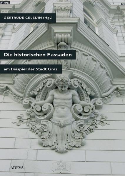 Die historische Fassade: Am Beispiel der Stadt Graz Architecture