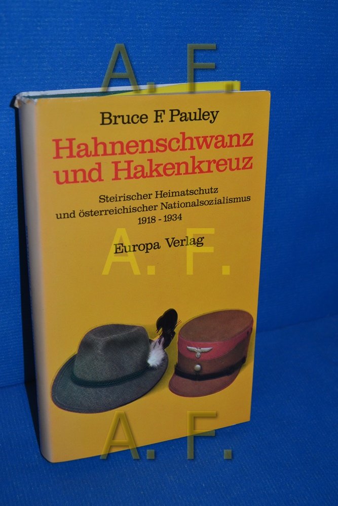 Hahnenschwanz und Hakenkreuz.. Steirischer Heimatschutz und österreichischer Nationalsozialismus 1918-1934. Books
