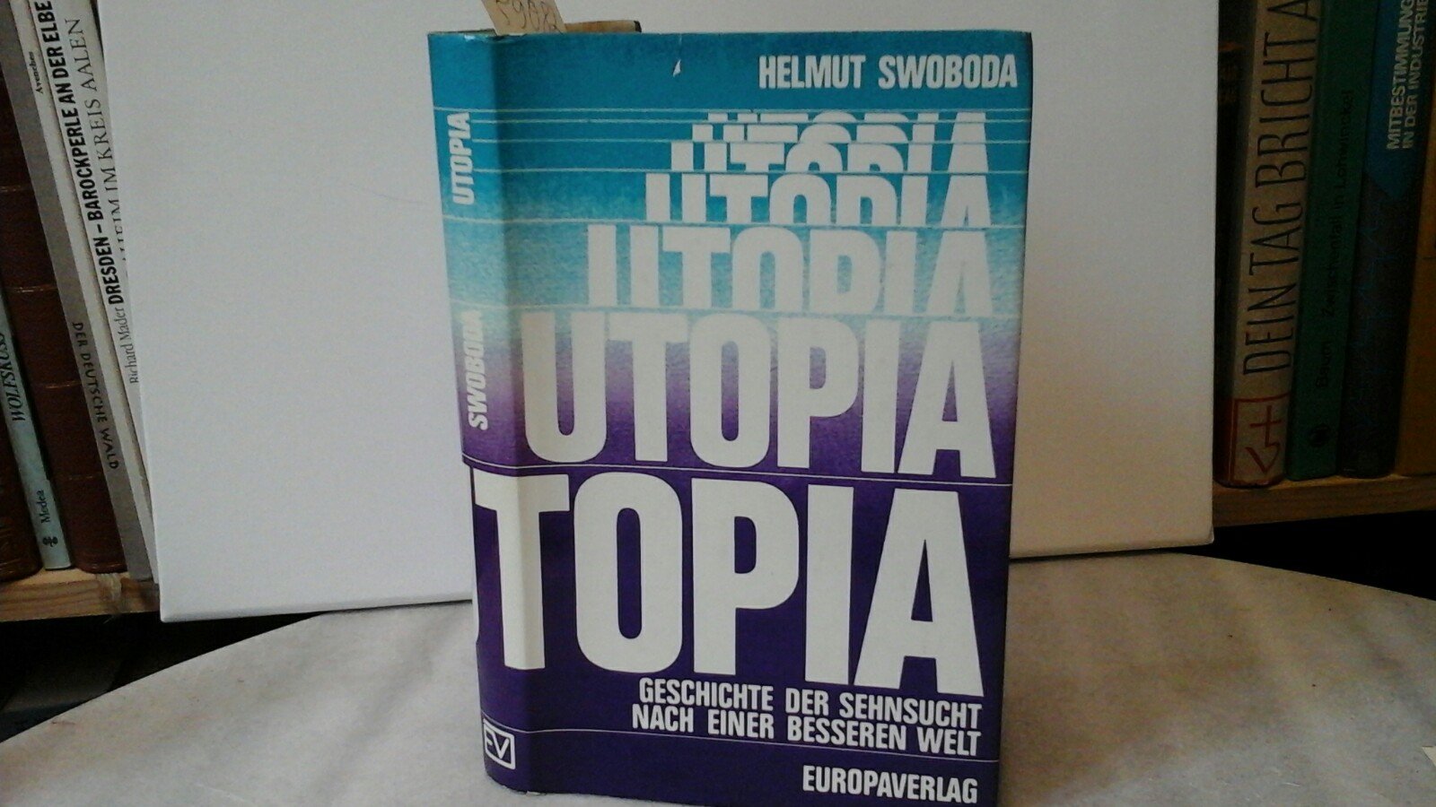 Utopia.. Geschichte der Sehnsucht nach einer besseren Welt. Books