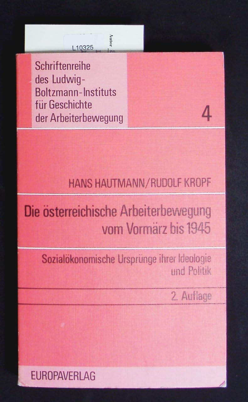 Die österreichische Arbeiterbewegung vom Vormärz bis 1945 Books