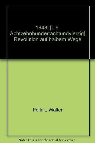 Achtzehnhundertachtundvierzig, Revolution auf halbem Wege Books
