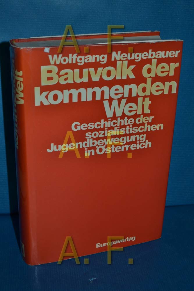 Bauvolk der kommenden Welt. Geschichte der sozialistischen Jugendbewegung in Österreich Books