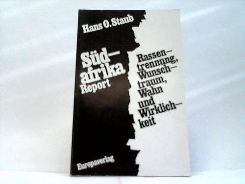 Südafrika - Report. Rassentrennung, Wunschtraum, Wahn und Wirklichkeit Social Sciences