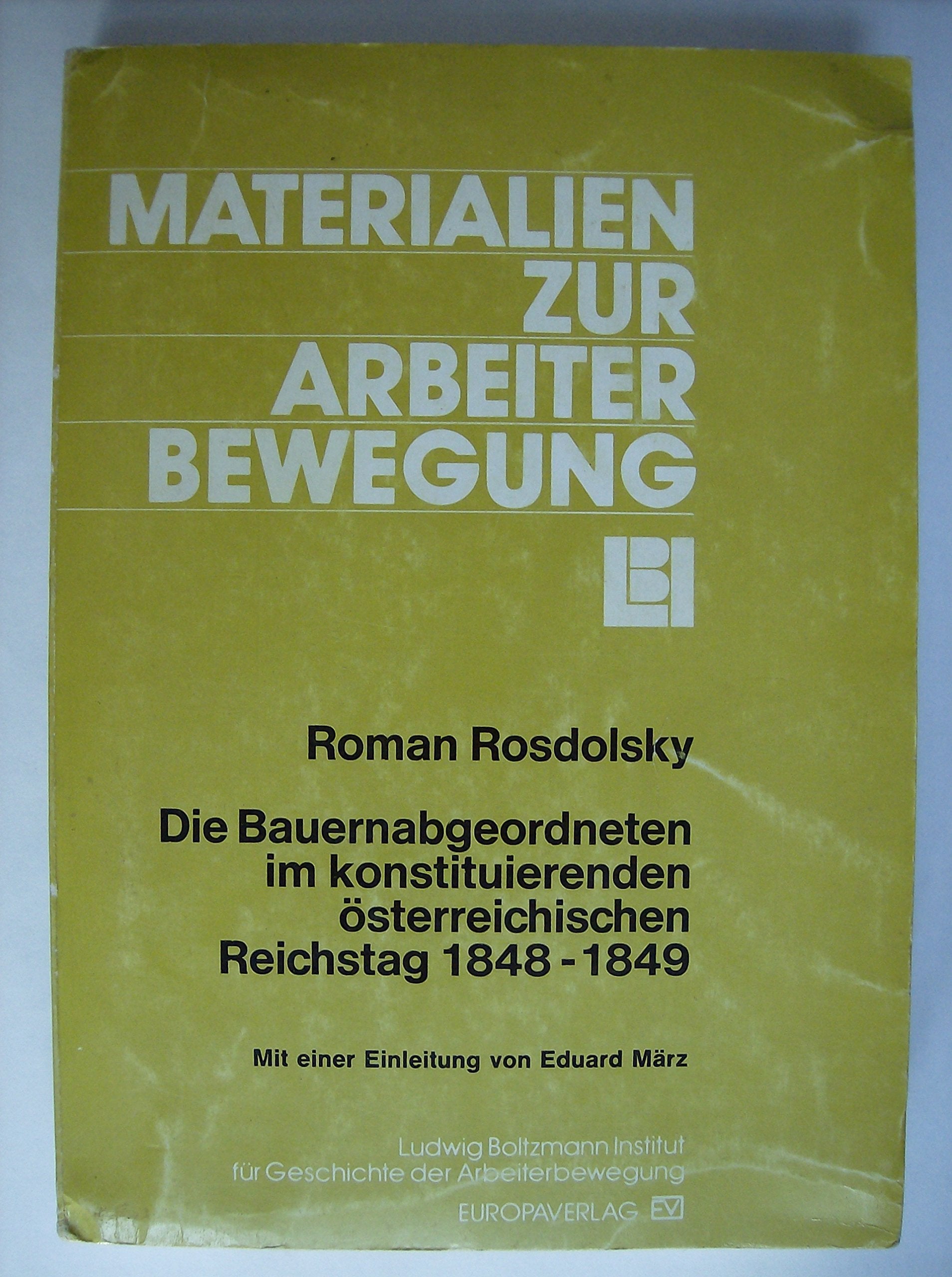 Die Bauernabgeordneten im Konstituierenden Österreichischen Reichstag 1848-1849 Books
