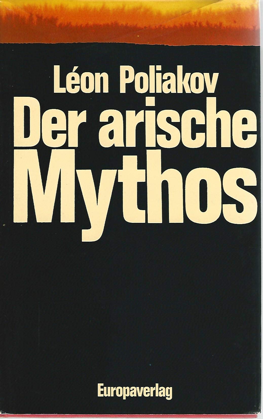 Der arische Mythos. Zu den Quellen von Rassismus und Nationalismus Philosophy