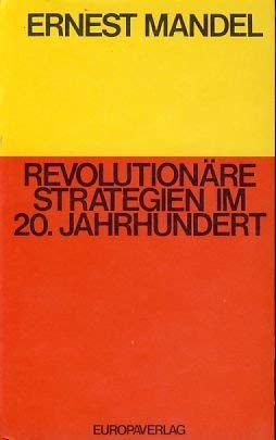 Revolutionäre Strategien im 20. Jahrhundert. Politische Essays Politics & History