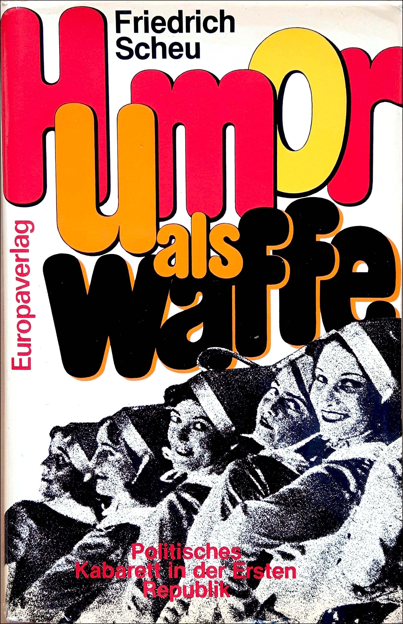 Humor als Waffe. Politisches Kabarett in der Ersten Republik Politics & History