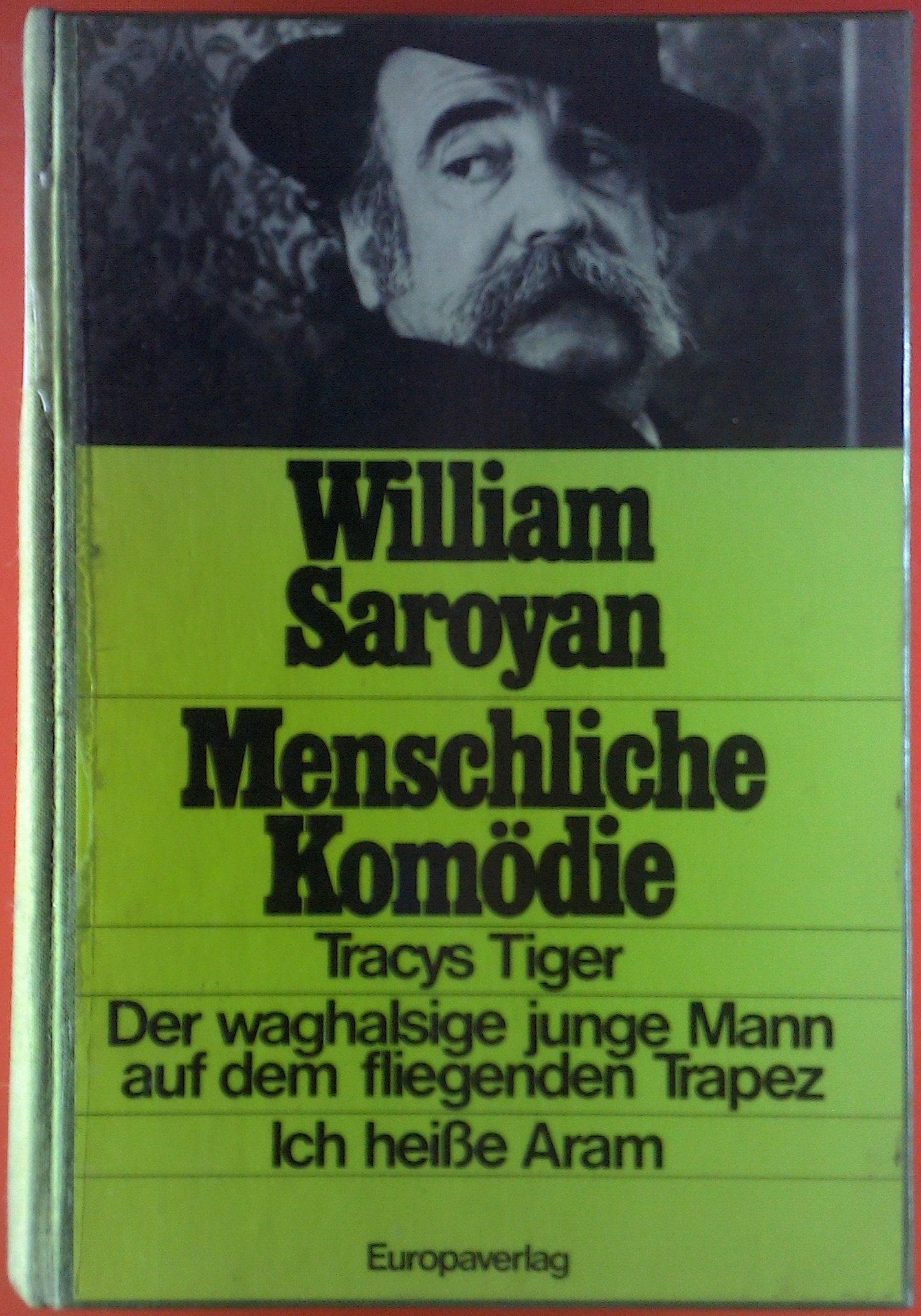 Menschliche Komödie. Tracys Tiger - Der waghalsige junge Mann auf dem fliegenden Trapez - Ich heisse Aram Books