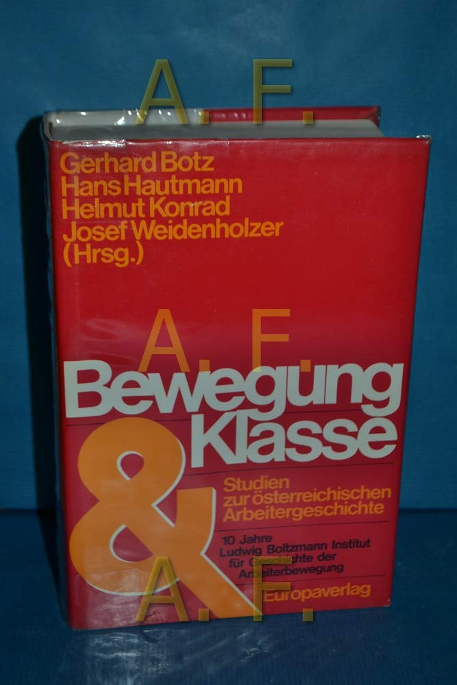 Bewegung und Klasse. Studien zur österreichischen Arbeitergeschichte. 10 Jahre Ludwig Boltzmann Institut für Geschichte der Arbeiterbewegung Books