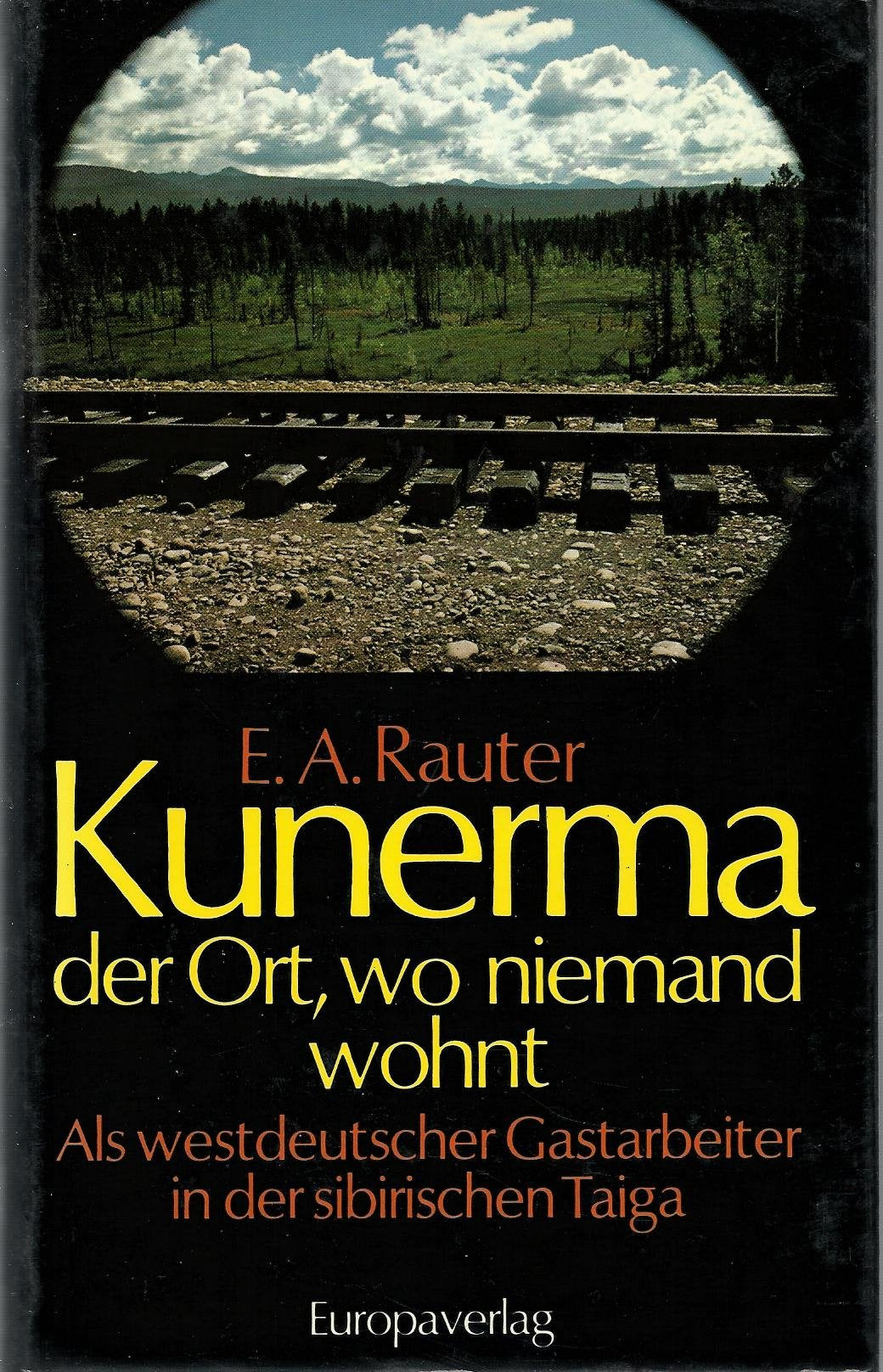 Kunerma, der Ort, wo niemand wohnt. Als westdeutscher Gastarbeiter in der sibirischen Taiga Social Sciences