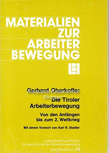 Die Tiroler Arbeiterbewegung. Materialien zur Arbeiterbewegung, Nr. 13.,Von den Anfängen bis zum Zweiten Weltkrieg., Books